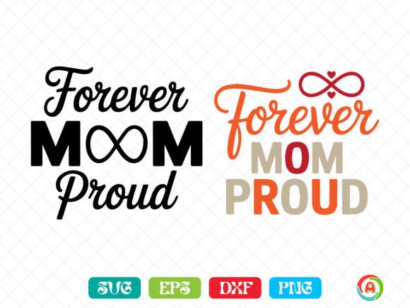 Forever Mom Proud Svg: A Versatile Graphic Design Asset for Crafts and Creative Projects