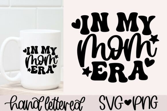 In My Mom Era SVG PNG: A Trendy Graphic for Crafts and Mother’s Day Branding