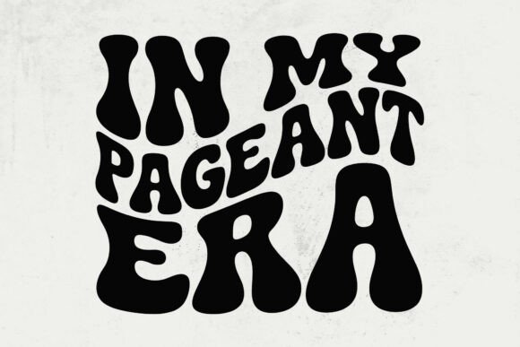 In My Pageant Era Svg: A Graphic Design Asset for Crafts and Creative Blogs