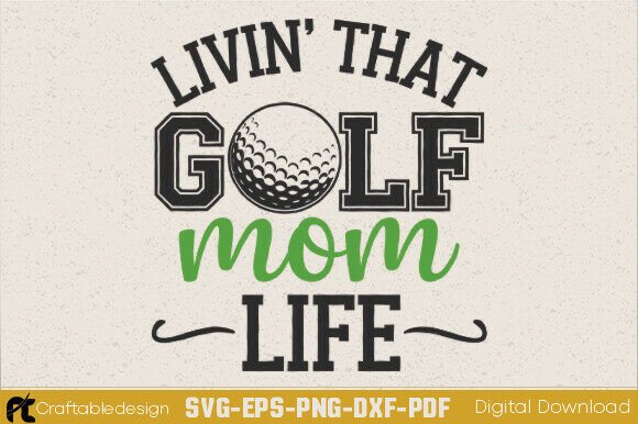 Livin That Golf Mom Life SVG: A Versatile Graphic Design Asset for Bloggers and Publishers