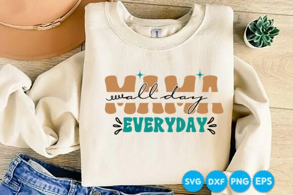 Mama All Day Everyday Quotes SVG Review for Real Projects