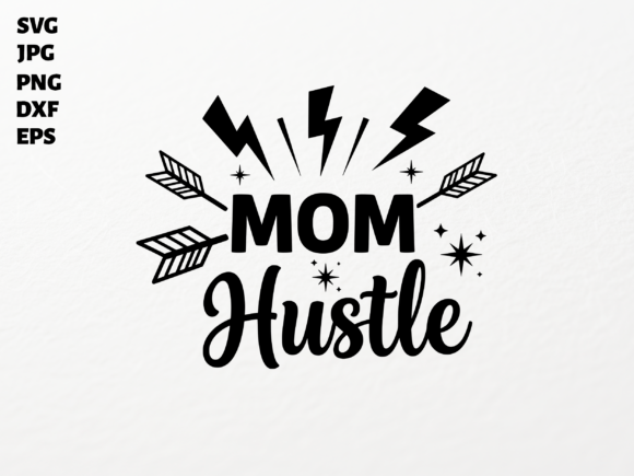 Mom Hustle SVG for Cricut Sublimation: A Bold Graphic Asset for Crafts and Branding