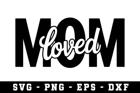 Mom Loved SVG Cut File: A Thoughtful Design for Real Embroidery Projects