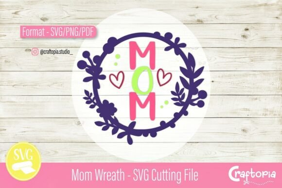 MOM Wreath SVG – A Versatile Graphic Design Asset for Crafts and Branding