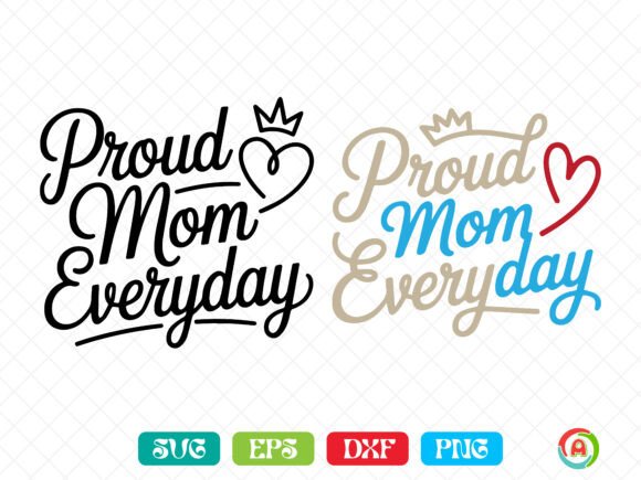 Proud Mom Everyday SVG: A Versatile Graphic Design Asset for Crafts and Marketing