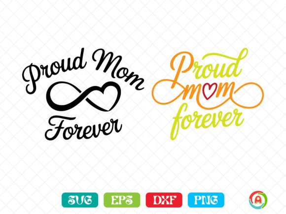 Proud Mom Forever SVG – A Versatile Design Asset for Crafts and Graphics