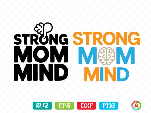 Strong Mom Mind SVG: A Powerful Graphic Design Asset for Bloggers and Content Creators