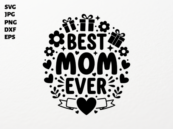 Super Mom Ever SVG for Cricut: A Heartfelt Graphic Design Asset