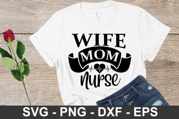 Wife Mom Nurse SVG Design for Crafts and Graphics